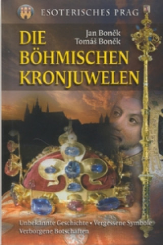 Knjiga Die Böhmischen Kronjuwelen Jan Boněk
