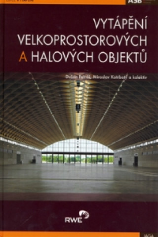 Kniha Vytápění velkoprostorových a halových objektů collegium