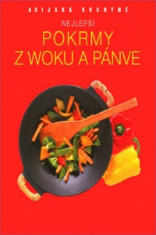 Könyv Nejlepší pokrmy z woku a pánve collegium