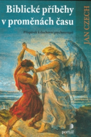 Книга Biblické příběhy v proměnách času Jan Czech
