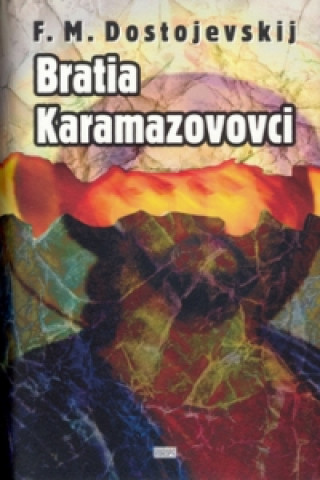 Kniha Bratia Karamazovovci Fiodor Michajlovič Dostojevskij