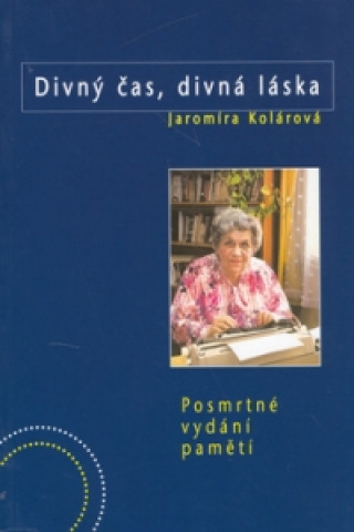 Book Divný časy, divná láska Jaromíra Kolárová