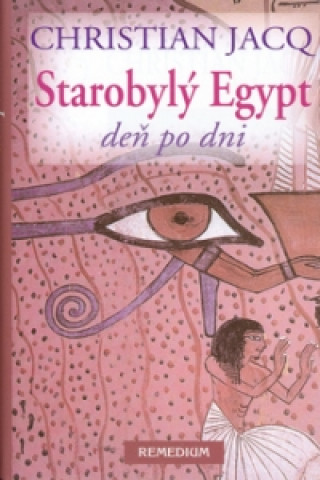 Könyv Starobylý Egypt Christian Jacq