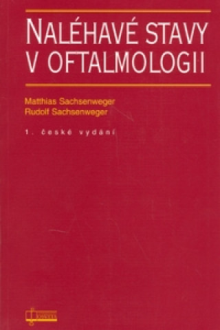 Könyv Naléhavé stavy v oftalmologii Matthias Sachsenweger