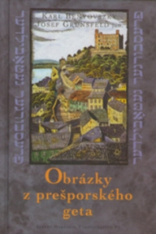 Kniha Obrázky z prešporského geta Karl Benyovszky
