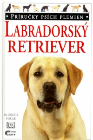 Könyv Labradorský retriever Bruce Fogle