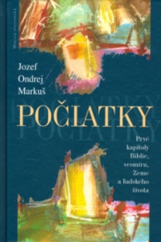 Könyv Počiatky Jozef Ondrej Markuš