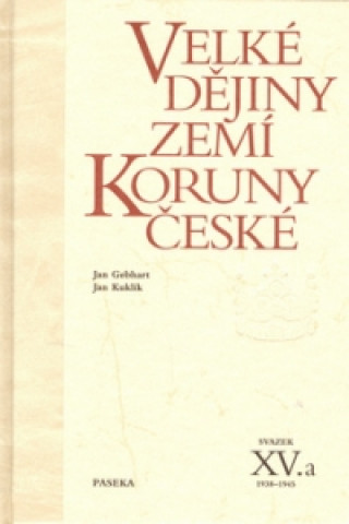 Книга Velké dějiny zemí koruny české XV.a Jan Gebhart