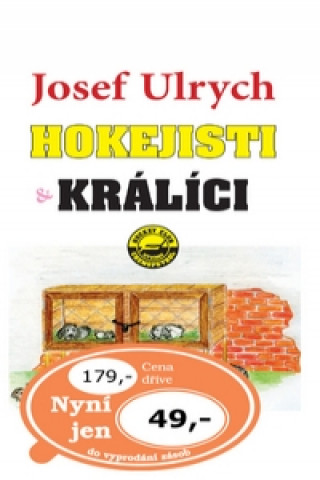 Kniha Hokejisti a králíci Josef Ulrych