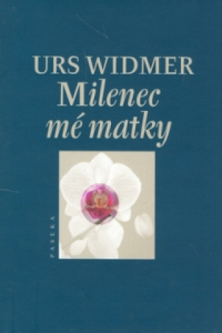 Книга Milenec mé matky Urs Widmer