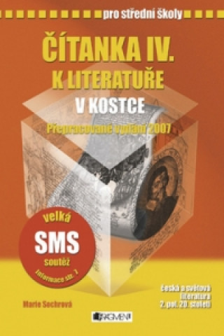 Könyv Čítanka IV. k literatuře v kostce pro střední školy Marie Sochrová