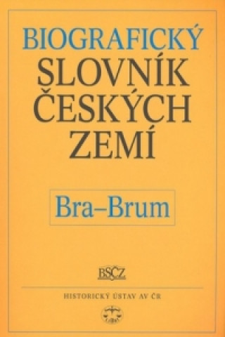 Kniha Biografický slovník českých zemí, Bra-Brum Pavla Vošahlíková
