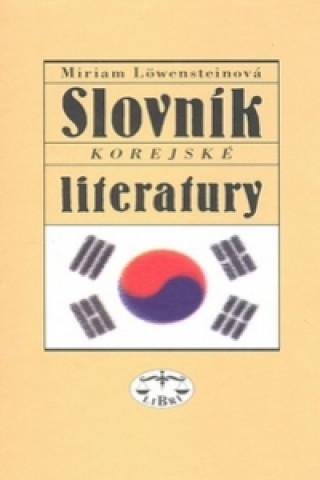 Carte Slovník korejské literatury Miriam Löwensteinová