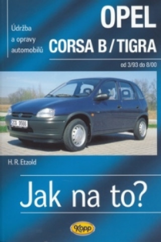 Kniha Opel Corsa B/Tigra od 3/93 - 8/00 Hans-Rüdiger Etzold