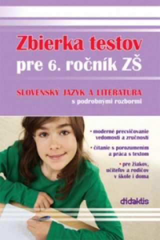 Kniha Zbierka testov pre 6. ročník ZŠ slovenský jazyk a literatúra s podrobnými rozbor Renáta Lukačková