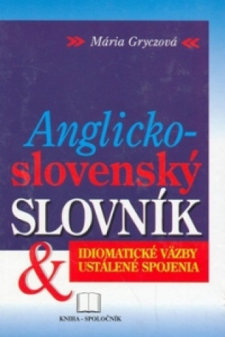 Könyv Anglicko-slovenský slovník - idiomatické väzby Mária Gryczová