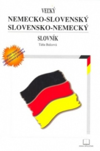 Könyv Veľký nemecko-slovenský a slovensko-nemecký slovník Táňa Balcová
