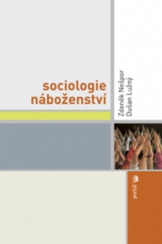 Kniha Sociologie náboženství Zdeněk Nešpor