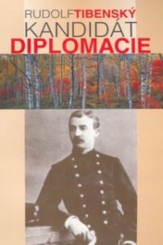 Kniha Kandidát diplomacie Rudolf Tibenský