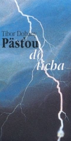Kniha Päsťou do ticha Tibor Dohány