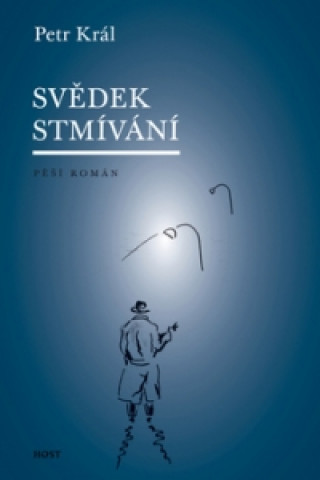 Book Svědek stmívání Petr Král