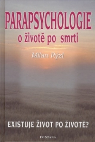 Kniha Parapsychologie o životě po smrti Milan Rýzl