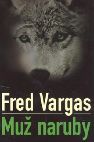 Könyv Muž naruby Fred Vargas