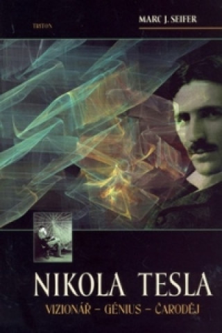 Könyv Nikola Tesla Marc J. Seifer