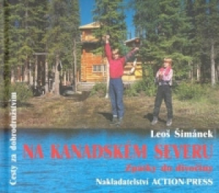 Knjiga Na Kanadském severu Leoš Šimánek