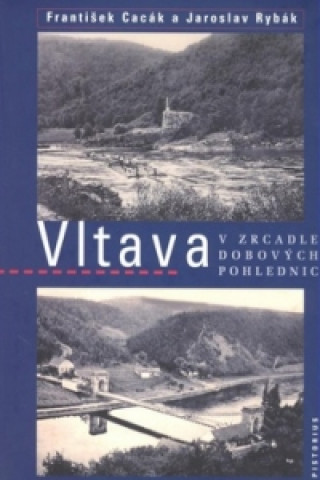 Knjiga Vltava v zrcadle dobových pohlednic František Cacák