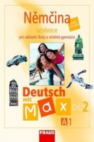 Carte Němčina A1/díl 2 Učebnice Deutsch mit Max Fišarová Olga