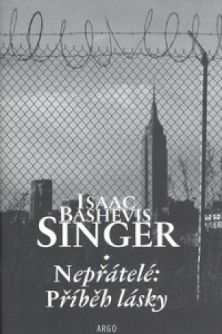 Kniha Nepřátelé: Příběh lásky Isaac Bashevis Singer