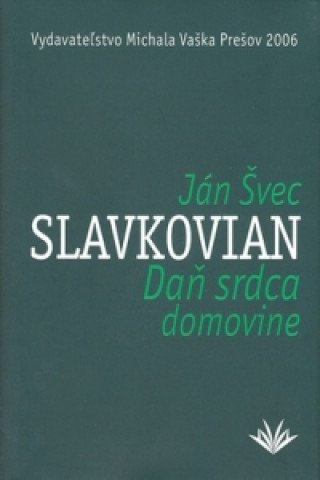 Kniha Daň srdca domovine Ján Slavkovian Švec