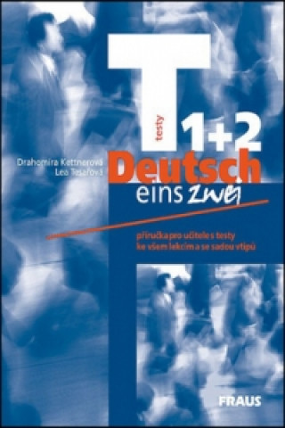Kniha Deutsch eins, zwei 1+2 testy Ing. Drahomíra Kettnerová