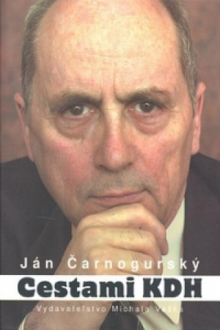 Книга Cestami KDH Ján Čarnogurský