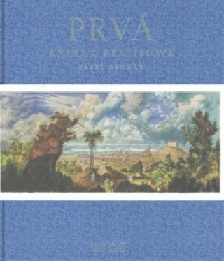 Book Prvá kniha o Bratislave Pavel Dvořák