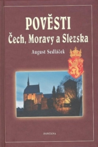 Könyv Pověsti Čech, Moravy a Slezska August Sedláček