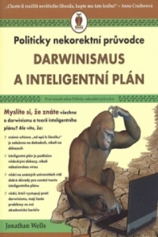 Knjiga Darwinismus a inteligentní plán Jonathan Wells