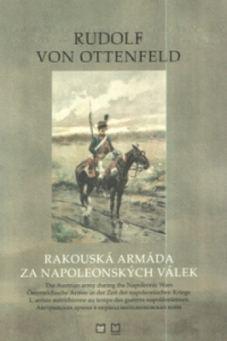 Kniha Rakouská armáda za napoleonských válek Rudolf von Ottenfeld