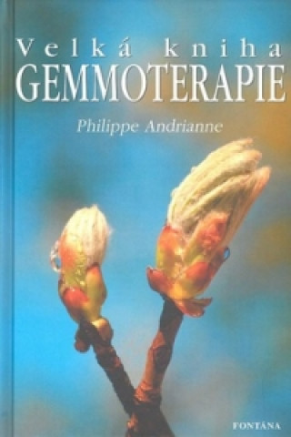 Kniha Velká kniha gemmoterapie Andrianne Philippe