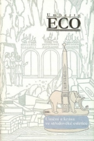 Kniha Umění a krása ve středověké estetice Umberto Eco