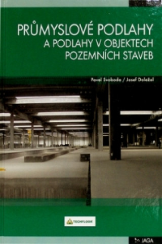 Book Průmyslové podlahy a podlahy v objektech pozemních staveb Pavel Svoboda