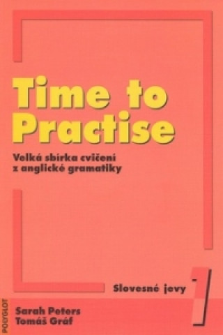 Книга Time to Practise 1 Slovesné jevy + MP3 Sarah Peters