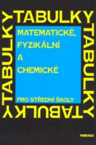 Könyv Matematické, fyzikální a chemické tabulky pro střední školy Jiří Mikulčák