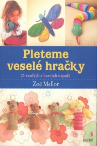 Książka Pleteme veselé hračky Zoe Mellor