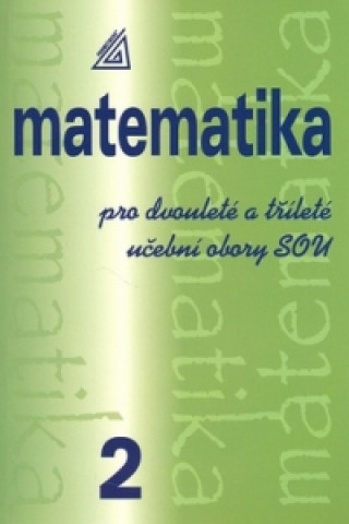 Book Matematika pro dvouleté a tříleté obory SOU, 2.díl Emil Calda
