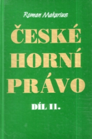 Könyv České horní právo díl. II Roman Makarius