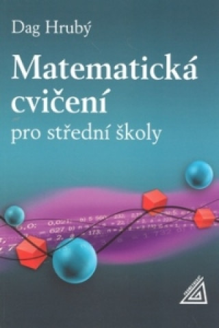 Kniha Matematická cvičení pro střední školy Daniel Hrubý
