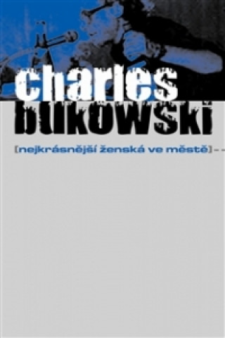 Book Nejkrásnější ženská ve městě Charles Bukowski