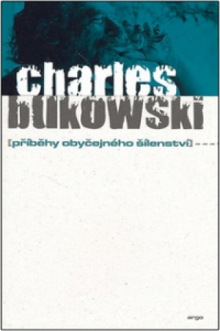 Carte Příběhy obyčejného šílenství Charles Bukowski